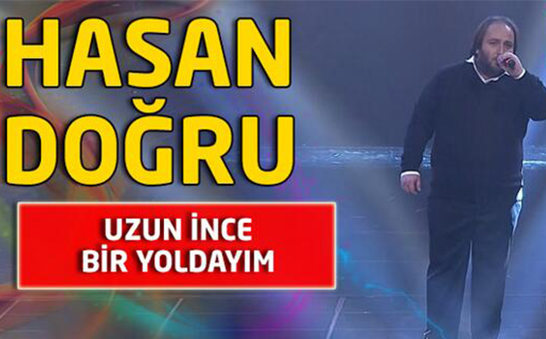 Hasan Doğru yarışmanın en iddialı adaylarından. Opera okuduktan sonra kadroda yer bulamayıp Zonguldak’ta aile lokantasında çalıştığı öğrenilince, mütevazı tavırlarıyla izleyicilerin ve medyanın kalbini kazandı.